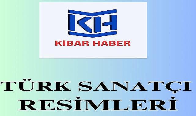 GEÇMİŞTEN BUGÜNE TÜRK SANATÇILAR