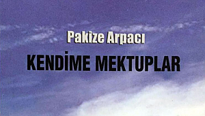PAKİZE ARPACI'DAN KENDİME MEKTUPLAR KİTABI