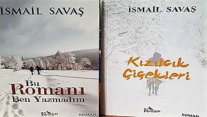 BİR YAZAR İKİ ROMAN - İSMAİL SAVAŞ