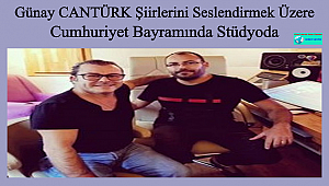 GÜNAY CANTÜRK ŞİİRLERİNİ SESLENDİRMEK ÜZERE STÜDYOYA GİRDİ