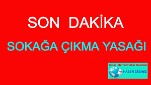 SON DAKİKA - TÜRKİYE'DE SOKAĞA ÇIKMA YASAĞI İLAN EDİLDİ