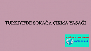 SOKAĞA ÇIKMA YASAĞI BAŞLADI, BAYRAM TATİLİ KAÇ GÜN, SOKAĞA ÇIKMA YASAĞI VAR MI?
