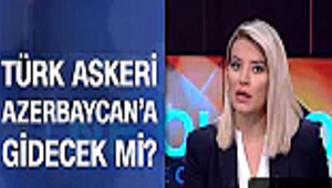 MEHMETÇİK AZERBAYCAN’A GİDECEK Mİ?