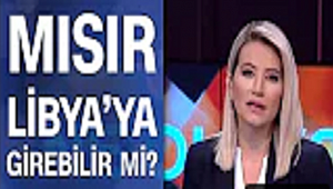 MISIR DEVLET BAŞKANI SİSİ LİBYA’YA GİRMEKLE TEHDİT ETTİ
