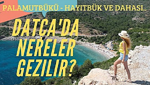 ÖZLEM'LE DATÇA'YI GEZELİM