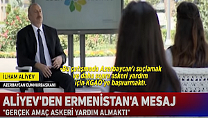 AZERBAYCAN CUMHURBAŞKANI ALİYEV ERMENİSTAN’I UYARDI