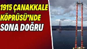 ÇANAKKALE KÖPRÜSÜ 1915 TE KEDİ YOLUNUN İNŞAATINDA SONA GELİNDİ