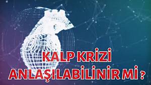 KALP KRİZİ AYLAR ÖNCESİNDEN ANLAŞILABİLİR Mİ?