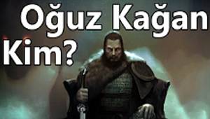 OĞUZ KAĞAN KİMDİR