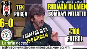 RIDVAN DİLMENDEN 6 – 0 KAZANAN BEŞİKTAŞ'A ÖVGÜLER  