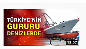 TÜRKİYE'NİN MİLLİ FIRKATEYNİ F-515 DENİZDE!