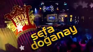 BEYAZ SHOW'DA SEFA DOĞANAY'DAN SÜPER TAKLİTLER