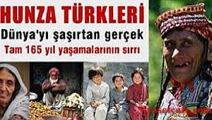 HUNZA TÜRKLERİ 165 YIL YAŞIYOR, ORTALAMA ÖMÜRLERİ 120 YIL