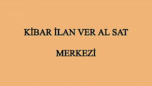 KİBAR İLAN VER AL SAT MERKEZİ
