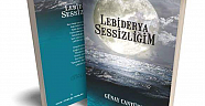 GÜNAY CANTÜRK'ÜN '' LEBİDERYA SESSİZLİĞİM '' ŞİİR VE EDEBİ ANLATIM ŞİİR KİTABI ÇIKTI