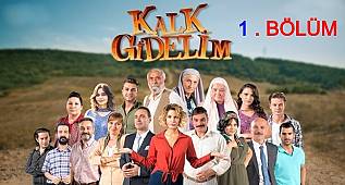 KALK GİDELİM - BÖLÜM - 1 - 
