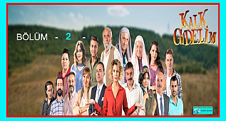 KALK GİDELİM - BÖLÜM - 2 - 