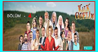 KALK GİDELİM - BÖLÜM - 4 - 