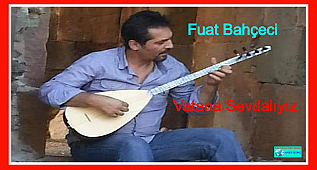 VATANA SEVDALIYIZ - FUAT BAHÇECİ