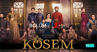 MUHTEŞEM YÜZYIL KÖSEM - BÖLÜM - 2 -