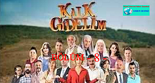 KALK GİDELİM 8. BÖLÜM