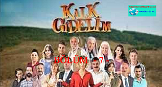 KALK GİDELİM - BÖLÜM 7