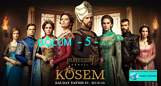 MUHTEŞEM YÜZYIL KÖSEM BÖLÜM 5