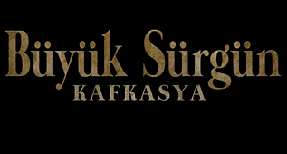 KAFKASYA BÜYÜK SÜRGÜN – BÖLÜM 1 