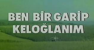 BEN BİR GARİP KELOĞLANIM ( RÜŞTÜ ASYALI ) TÜRK FİLMİ 