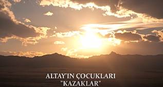 KAZAKLAR – ALTAY'IN ÇOCUKLARI 