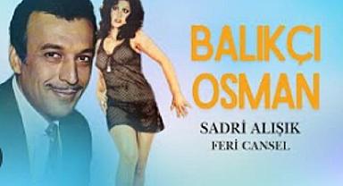 BALIKÇI OSMAN ( SADRİ ALIŞIK – FERİ CANSEL ) – YEŞİLÇAM TÜRK SİNEMASI 