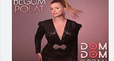 DOM DOM KURŞUNU – BEGÜM POLAT SÖYLÜYOR 