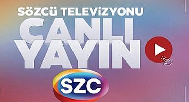 SÖZCÜ TV CANLI YAYINI