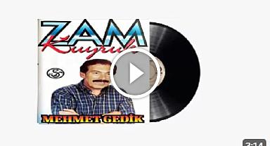 MEHMET EDİP GEDİK – ZAM TÜRKÜSÜ 