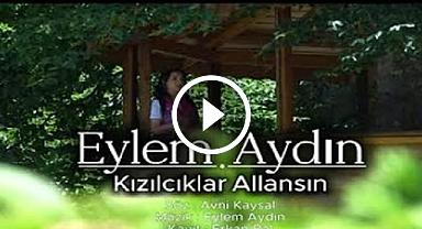 EYLEM AYDIN SÖYLÜYOR – KIZILCIKLAR ALLANSIN 