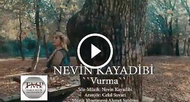  NEVİN KAYADİBİ – VURMA ( ŞARKI ) 